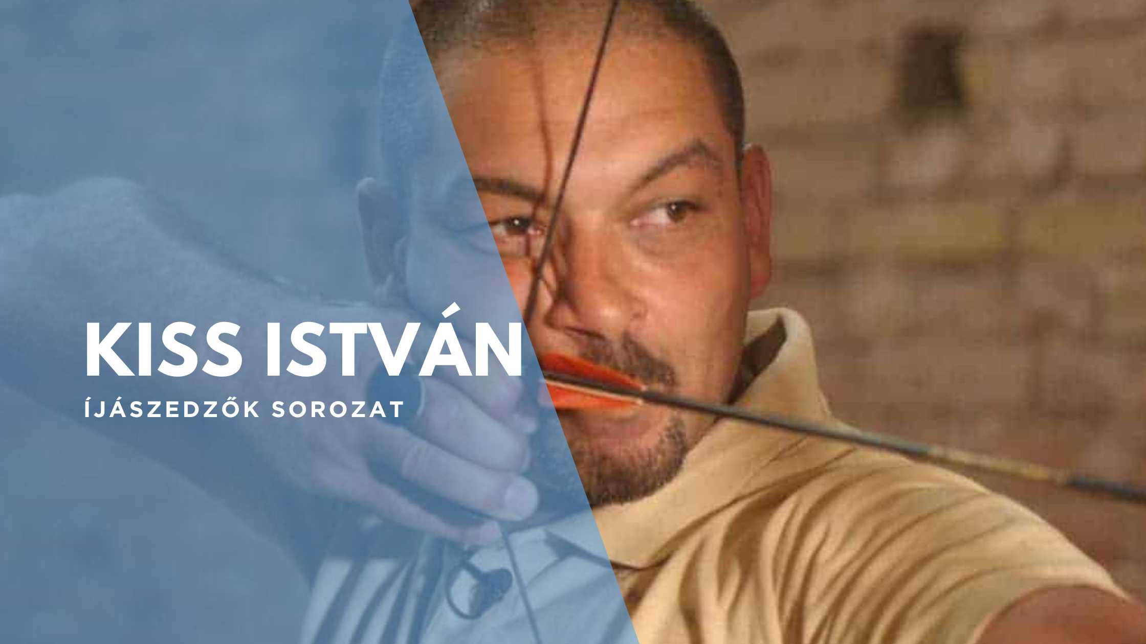 Íjászedzők: Kiss István