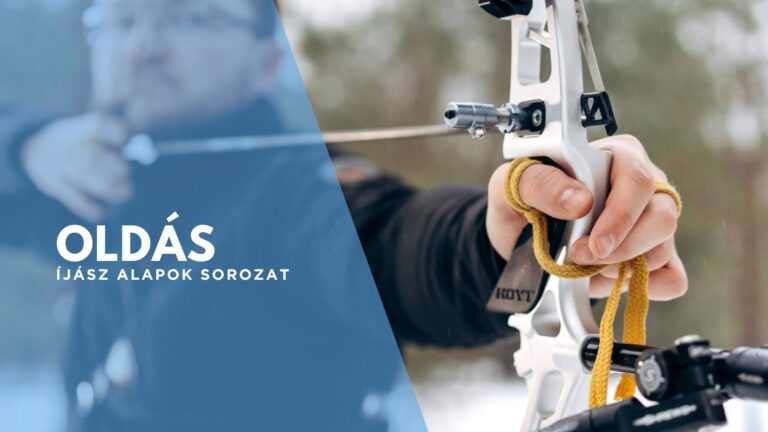 Íjásztechnika: az oldásról - 7