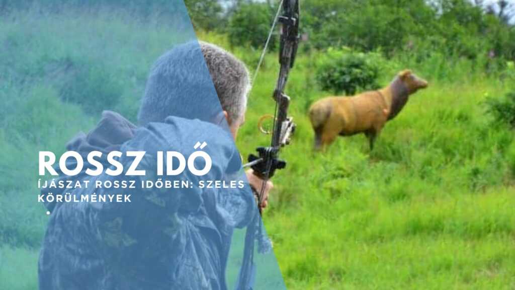 Íjászat rossz időben: szeles körülmények