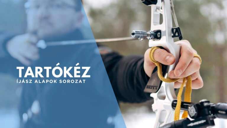 Íjásztechnika: A tartókézről - 8