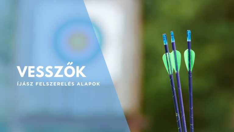 Íjász felszerelés: vesszőválasztás - 5
